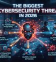 The Biggest AI Cybersecurity Threats in 2026 The Biggest AI Cybersecurity Threats in 2026